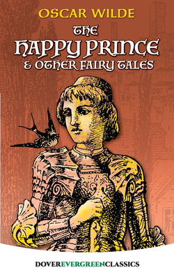 The Happy Prince and Other Fairy Tales 0486417239 Book Cover