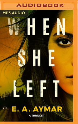 When She Left: A Thriller B0C23GTD7L Book Cover