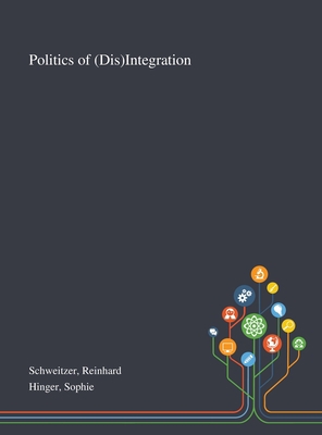 Politics of (Dis)Integration 1013272218 Book Cover