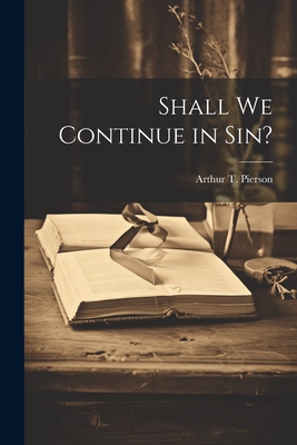 Shall We Continue in Sin? 1021811882 Book Cover