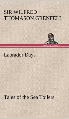 Labrador Days Tales of the Sea Toilers 3849177335 Book Cover