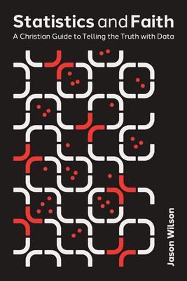 Statistics and Faith: A Christian Guide to Tell... 1514013223 Book Cover