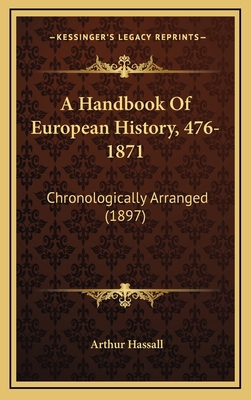 A Handbook Of European History, 476-1871: Chron... 1165296942 Book Cover