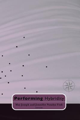 Performing Hybridity 0816630119 Book Cover