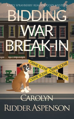 Bidding War Break-In: A Lily Sprayberry Realtor... 1648759076 Book Cover