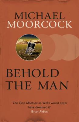 Behold The Man [Paperback] Michael Moorcock 057508099X Book Cover