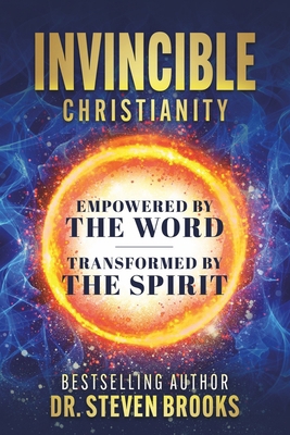 Invincible Christianity: Empowered by the Word,... 1644577941 Book Cover