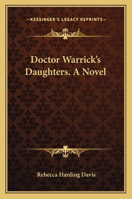 Doctor Warrick's Daughters. A Novel 116371867X Book Cover