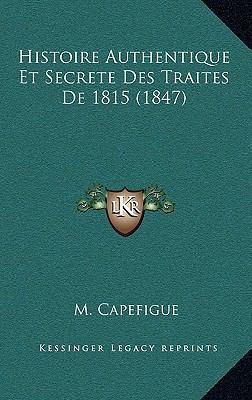 Histoire Authentique Et Secrete Des Traites De ... [French] 1167636465 Book Cover