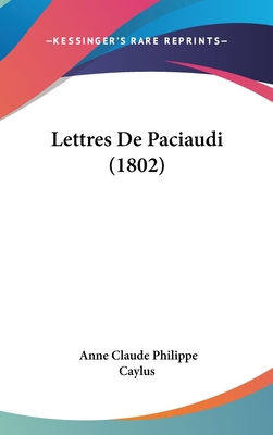Lettres de Paciaudi (1802) [French] 1160639663 Book Cover