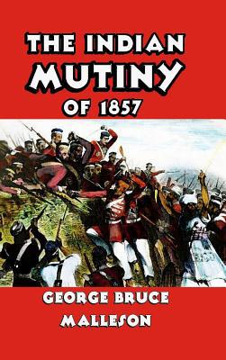 The Indian Mutiny of 1857 0368879291 Book Cover