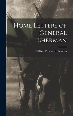 Home Letters of General Sherman 1015740510 Book Cover