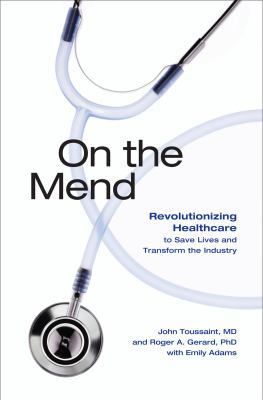 On the Mend: Revolutionizing Healthcare to Save... B00CRBFGA4 Book Cover