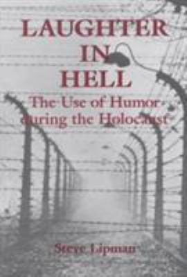 Laughter in Hell: The Use of Humor During the H... 1568211120 Book Cover