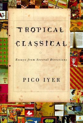 Tropical Classical: Essays from Several Directions 0679454322 Book Cover