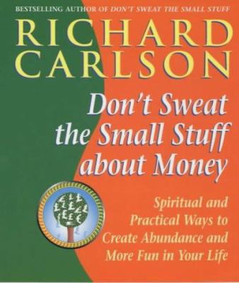 Don't Sweat the Small Stuff About Money : Spiri... 0340818735 Book Cover