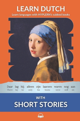 Learn Dutch with Short Stories: Interlinear Dut... 198794982X Book Cover