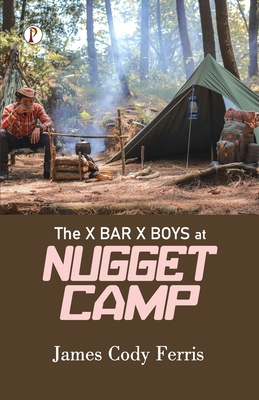 The X Bar X BOYS AT NUGGET CAMP 9359839035 Book Cover