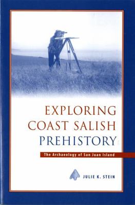 Exploring Coast Salish Prehistory: The Archaeol... 0295979577 Book Cover