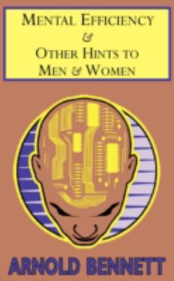 Mental Efficiency & Other Hints to Men & Women 1604503033 Book Cover