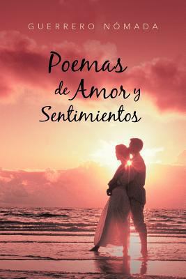 Poemas de Amor y Sentimientos [Spanish] 1463332610 Book Cover