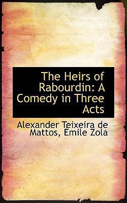 The Heirs of Rabourdin: A Comedy in Three Acts 111754852X Book Cover