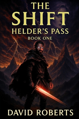 The Shift: Helders Pass A LitRPG adventure B0FNKN6CTX Book Cover