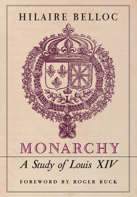 Monarchy: A Study of Louis XIV 1990685072 Book Cover