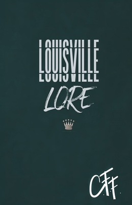 Louisville Lore B0D7ZK7WTB Book Cover