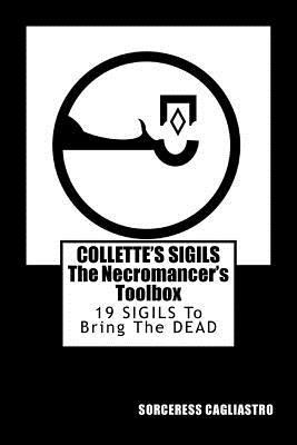 Collette's Sigils, The Necromancer's Toolbox: N... 1546605568 Book Cover