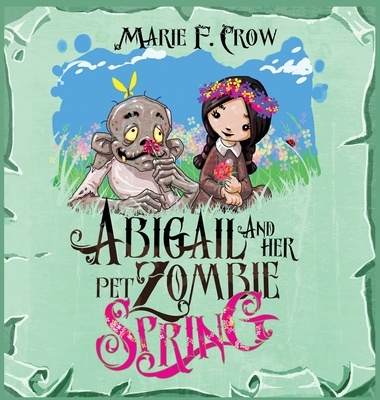 Abigail and her Pet Zombie: Spring 1645339580 Book Cover