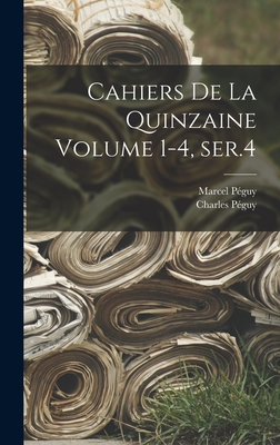 Cahiers de la quinzaine Volume 1-4, ser.4 [French] 1019276800 Book Cover