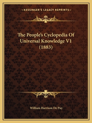 The People's Cyclopedia Of Universal Knowledge ... 1167245067 Book Cover