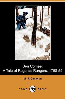 Ben Comee: A Tale of Rogers's Rangers, 1758-59 ... 1409967220 Book Cover