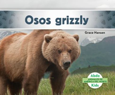 Osos Grizzly (Grizzly Bears) [Spanish] 1624026680 Book Cover