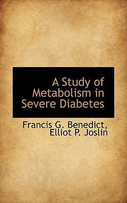 A Study of Metabolism in Severe Diabetes 1116946610 Book Cover