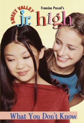 What You Don't Know (Sweet Valley Jr. High(TM)) 0553487248 Book Cover