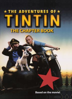 The Adventures of Tintin: The Chapter Book 0606234446 Book Cover