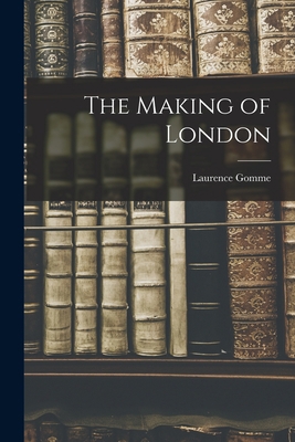 The Making of London 1016330308 Book Cover