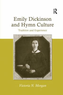 Emily Dickinson and Hymn Culture: Tradition and... 1138266051 Book Cover