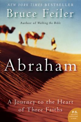 Abraham: A Journey to the Heart of Three Faiths 0060838663 Book Cover