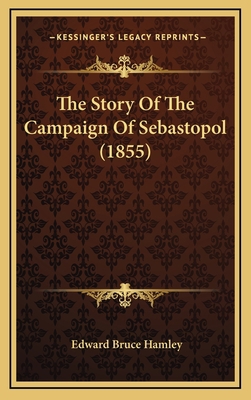 The Story Of The Campaign Of Sebastopol (1855) 1165733935 Book Cover