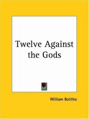 Twelve Against the Gods 0766143341 Book Cover
