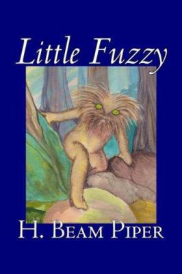 Little Fuzzy by H. Beam Piper, Science Fiction,... 159818797X Book Cover