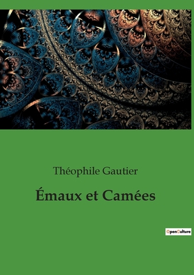 Émaux et Camées [French] 2382742143 Book Cover