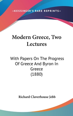 Modern Greece, Two Lectures: With Papers on the... 1104339323 Book Cover