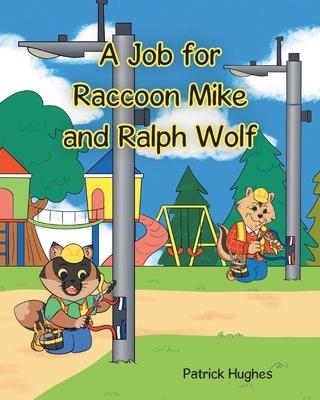 A Job For Raccoon Mike And Ralph Wolf B0CJWND2T7 Book Cover