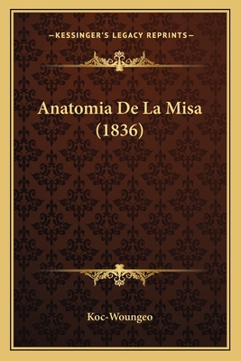 Anatomia De La Misa (1836) [Spanish] 1168058031 Book Cover