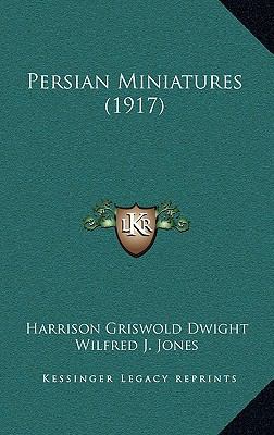 Persian Miniatures (1917) 1164188453 Book Cover