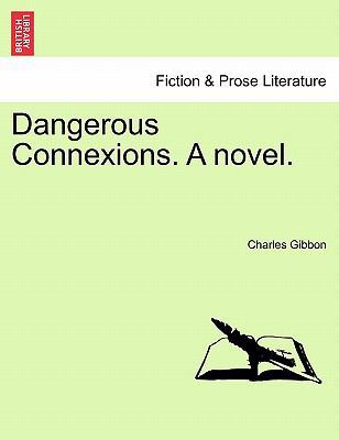 Dangerous Connexions. a Novel. 1240872054 Book Cover